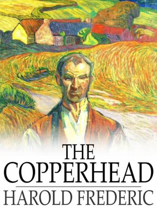 Titeldetails für The Copperhead nach Harold Frederic - Verfügbar